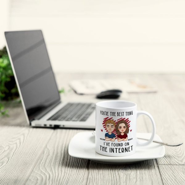 You Are The Best Thing I've Found On The Internet - Personalized Mug - Anniversary Gifts For Her, Him You Are The Best Thing I've Found On The Internet - Personalized Mug - Anniversary Gifts For Her, Him