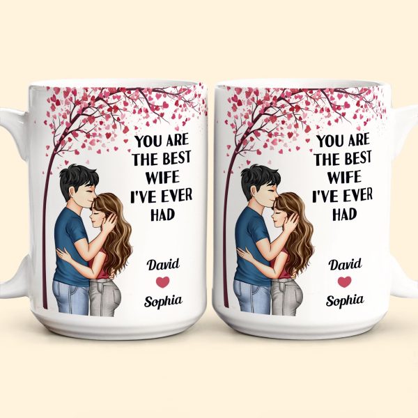 You Are The Best Wife I've Ever Had - Personalized Mug You Are The Best Wife I've Ever Had - Personalized Mug