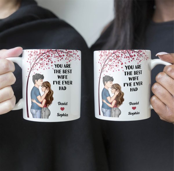 You Are The Best Wife I've Ever Had - Personalized Mug You Are The Best Wife I've Ever Had - Personalized Mug