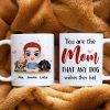 You Are The Mom That Any Dog Wishes They Had, Personalized Mug, Gift For Dog Lover You Are The Mom That Any Dog Wishes They Had, Personalized Mug, Gift For Dog Lover