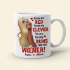 You Are The Only Buns For My Wiener Personalized Mug, Couple Gift You Are The Only Buns For My Wiener Personalized Mug, Couple Gift