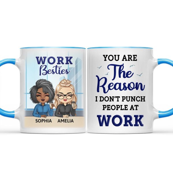 You Are The Reason I Don't Punch People At Work - Funny, Anniversary, Birthday Gifts For Colleagues, Coworker, Besties - Personalized Custom Accent Mug You Are The Reason I Don't Punch People At Work - Funny, Anniversary, Birthday Gifts For Colleagues, Coworker, Besties - Personalized Custom Accent Mug