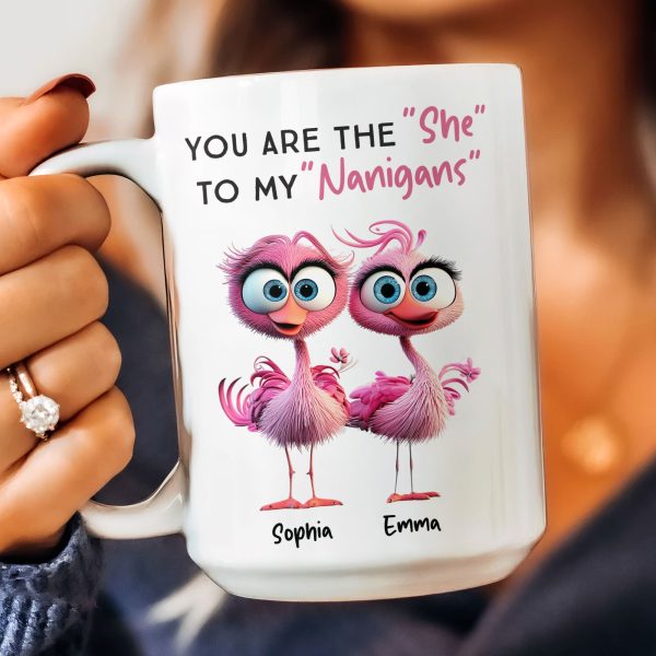 You Are The "She" To My "Nanigans" - Personalized Mug You Are The "She" To My "Nanigans" - Personalized Mug