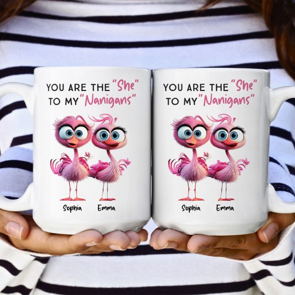 You Are The "She" To My "Nanigans" - Personalized Mug You Are The "She" To My "Nanigans" - Personalized Mug
