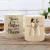 You Are The Sister I Got To Choose Ceramic Mug, Sisters Holding Hands Art, Thoughtful Personalized Gift for Sister You Are The Sister I Got To Choose Ceramic Mug, Sisters Holding Hands Art, Thoughtful Personalized Gift for Sister