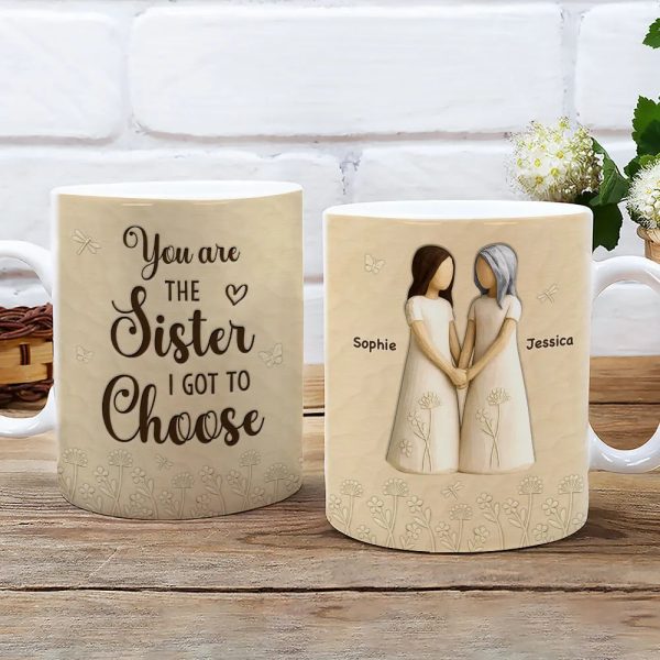 You Are The Sister I Got To Choose Ceramic Mug, Sisters Holding Hands Art, Thoughtful Personalized Gift for Sister You Are The Sister I Got To Choose Ceramic Mug, Sisters Holding Hands Art, Thoughtful Personalized Gift for Sister
