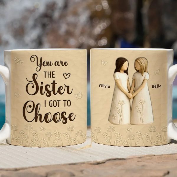 You Are The Sister I Got To Choose Ceramic Mug, Sisters Holding Hands Art, Thoughtful Personalized Gift for Sister You Are The Sister I Got To Choose Ceramic Mug, Sisters Holding Hands Art, Thoughtful Personalized Gift for Sister