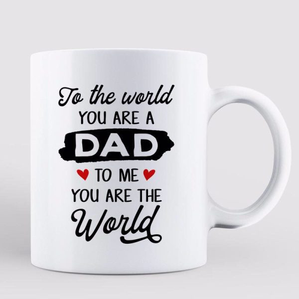 You Are The World Gift For Dad Personalized Mug You Are The World Gift For Dad Personalized Mug