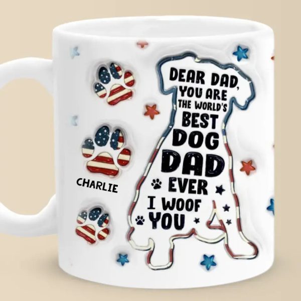 You Are The World's Best Dog Dad Ever - Dog Personalized Custom 3D Inflated Effect Printed Mug - Father's Day, Gift For Pet Owners, Pet Lovers You Are The World's Best Dog Dad Ever - Dog Personalized Custom 3D Inflated Effect Printed Mug - Father's Day, Gift For Pet Owners, Pet Lovers