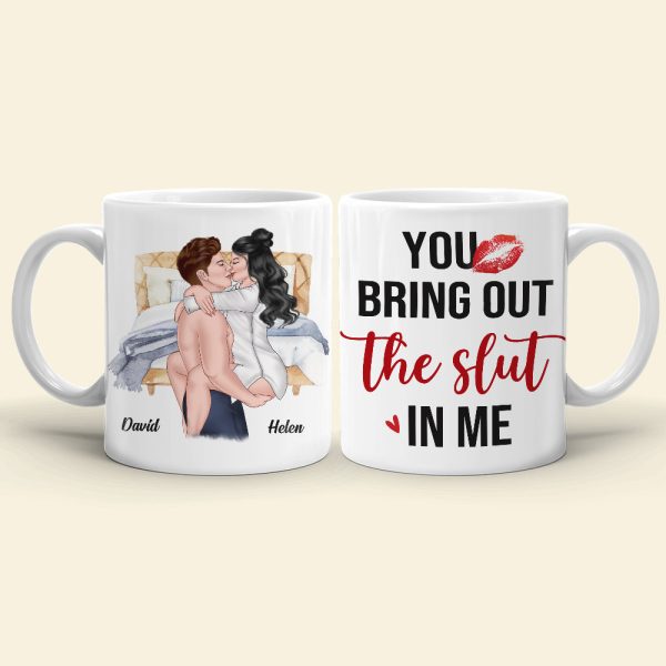 You Bring Out The Slut In Me, Personalized Coffee Mug, Naughty Couples Mug - Funny Gift For Couple You Bring Out The Slut In Me, Personalized Coffee Mug, Naughty Couples Mug - Funny Gift For Couple