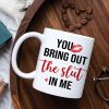 You Bring Out The Slut In Me, Personalized Coffee Mug, Naughty Couples Mug - Funny Gift For Couple You Bring Out The Slut In Me, Personalized Coffee Mug, Naughty Couples Mug - Funny Gift For Couple