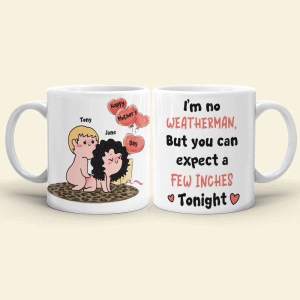 You Can Expect A Few Inches Tonight Personalized Funny Coffee Mug Gift For Wife You Can Expect A Few Inches Tonight Personalized Funny Coffee Mug Gift For Wife