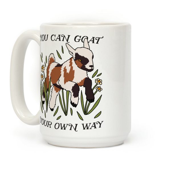 You Can Goat Your Own Way Coffee Mug You Can Goat Your Own Way Coffee Mug