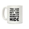 You Can Naruto Run, But You Can't Naruto Hide Coffee Mug You Can Naruto Run, But You Can't Naruto Hide Coffee Mug