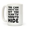 You Can Naruto Run, But You Can't Naruto Hide Coffee Mug You Can Naruto Run, But You Can't Naruto Hide Coffee Mug