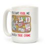 You Can't Fool Me I Watch True Crime Coffee Mug You Can't Fool Me I Watch True Crime Coffee Mug
