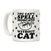 You Can't Spell Moscato without Cat Coffee Mug You Can't Spell Moscato without Cat Coffee Mug