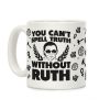 You Can't Spell Truth Without Ruth Coffee Mug You Can't Spell Truth Without Ruth Coffee Mug