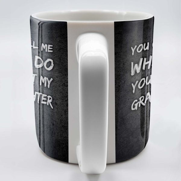 You Can't Tell Me What To Do, Grandfather Gift - Personalized Custom Coffee Mug - GDT215_MG