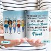 You Drink Too Much Friends - BFF Bestie Gift - Personalized Custom White Edge-to-Edge Mug You Drink Too Much Friends - BFF Bestie Gift - Personalized Custom White Edge-to-Edge Mug