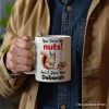 You Drive Me Nuts And I Love Nuts Personalized Mug, Funny Squirrel Hazelnut Lover Gift With Custom Name You Drive Me Nuts And I Love Nuts Personalized Mug, Funny Squirrel Hazelnut Lover Gift With Custom Name