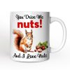 You Drive Me Nuts And I Love Nuts Personalized Mug, Funny Squirrel Hazelnut Lover Gift With Custom Name You Drive Me Nuts And I Love Nuts Personalized Mug, Funny Squirrel Hazelnut Lover Gift With Custom Name