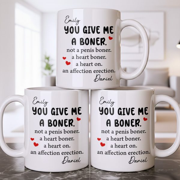 You Give Me A Boner, A Heart On, Hearts - Personalized Custom Coffee Mug - CPL1283_MG You Give Me A Boner, A Heart On, Hearts - Personalized Custom Coffee Mug - CPL1283_MG