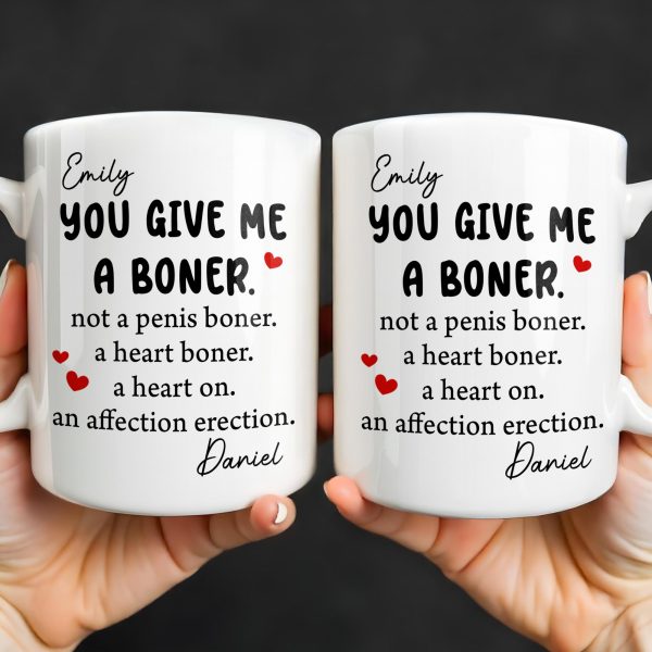 You Give Me A Boner, A Heart On, Hearts - Personalized Custom Coffee Mug - CPL1283_MG You Give Me A Boner, A Heart On, Hearts - Personalized Custom Coffee Mug - CPL1283_MG