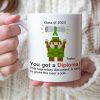 You Got A Diploma 01QHDT030723 Personalized Coffee Mug, The Best Graduation Gift You Got A Diploma 01QHDT030723 Personalized Coffee Mug, The Best Graduation Gift