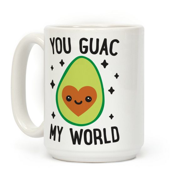 You Guac My World Coffee Mug You Guac My World Coffee Mug