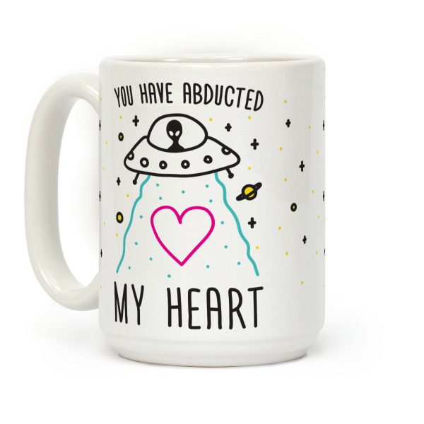 You Have Abducted My Heart Coffee Mug You Have Abducted My Heart Coffee Mug