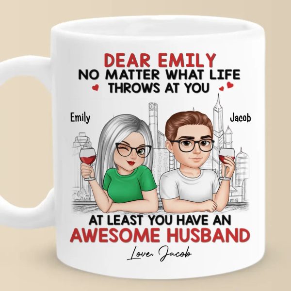 You Have An Awesome Husband - Couple Personalized Custom Mug - Gift For Husband Wife, Anniversary
