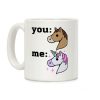 You: Horse Me: Unicorn Coffee Mug You: Horse Me: Unicorn Coffee Mug