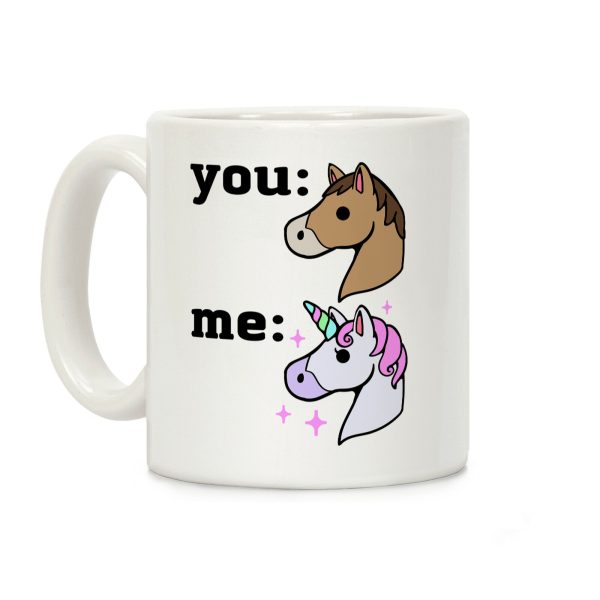 You: Horse Me: Unicorn Coffee Mug You: Horse Me: Unicorn Coffee Mug
