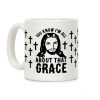 You Know I'm All About That Grace Coffee Mug You Know I'm All About That Grace Coffee Mug