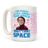 You Know I'm All About That Space 'Bout That Space - Sagan Coffee Mug You Know I'm All About That Space 'Bout That Space - Sagan Coffee Mug