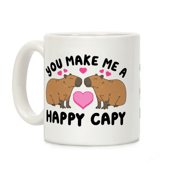 You Make Me A Happy Capy Coffee Mug You Make Me A Happy Capy Coffee Mug