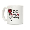 You Make Me Thorny Rose Coffee Mug You Make Me Thorny Rose Coffee Mug