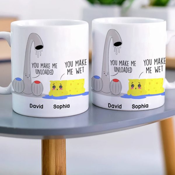 You Make Me Unloaded You Make Me Wet Personalized Naughty Couple Mug, Gift For Couple You Make Me Unloaded You Make Me Wet Personalized Naughty Couple Mug, Gift For Couple