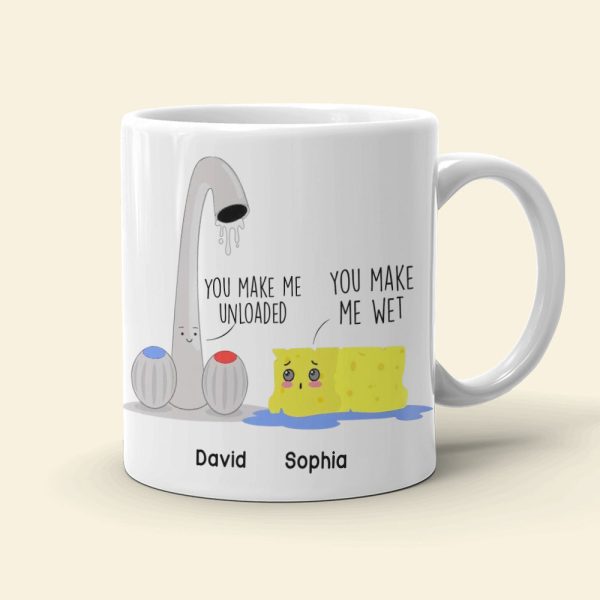 You Make Me Unloaded You Make Me Wet Personalized Naughty Couple Mug, Gift For Couple You Make Me Unloaded You Make Me Wet Personalized Naughty Couple Mug, Gift For Couple