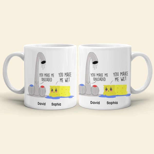 You Make Me Unloaded You Make Me Wet Personalized Naughty Couple Mug, Gift For Couple You Make Me Unloaded You Make Me Wet Personalized Naughty Couple Mug, Gift For Couple