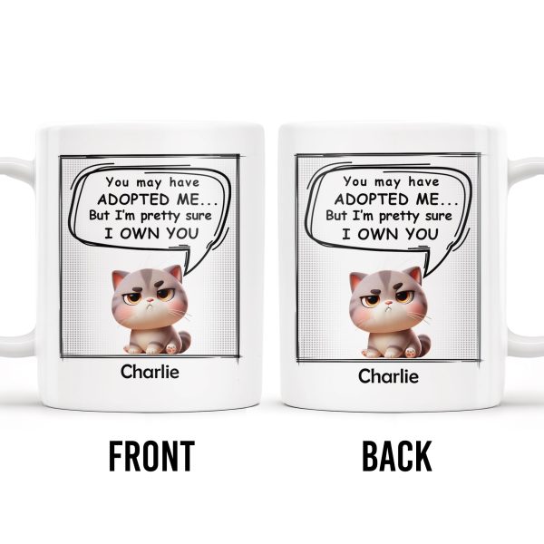 You May Have Adopted Me But I Own You Cat Mug - Personalized Custom Coffee Mug - PET098_MG You May Have Adopted Me But I Own You Cat Mug - Personalized Custom Coffee Mug - PET098_MG
