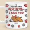 You May Have Adopted Us But We're Pretty Sure We Own You - Dog & Cat Personalized Custom 3D Inflated Effect Printed Mug - Christmas Gift For Pet Owners, Pet Lovers You May Have Adopted Us But We're Pretty Sure We Own You - Dog & Cat Personalized Custom 3D Inflated Effect Printed Mug - Christmas Gift For Pet Owners, Pet Lovers
