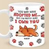 You May Have Adopted Us But We're Pretty Sure We Own You - Dog & Cat Personalized Custom 3D Inflated Effect Printed Mug - Christmas Gift For Pet Owners, Pet Lovers You May Have Adopted Us But We're Pretty Sure We Own You - Dog & Cat Personalized Custom 3D Inflated Effect Printed Mug - Christmas Gift For Pet Owners, Pet Lovers
