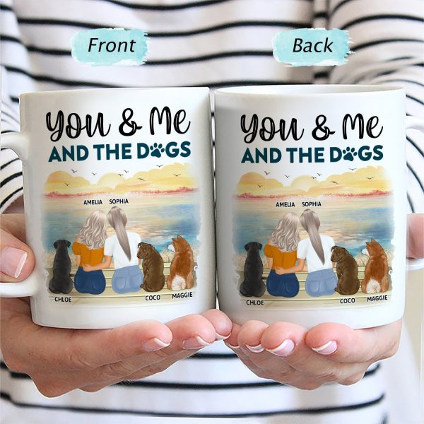 You & Me And The Dogs - Gift For Couples, Dog Lovers, Dog Mom, Dog Dad - Personalized Mug You & Me And The Dogs - Gift For Couples, Dog Lovers, Dog Mom, Dog Dad - Personalized Mug