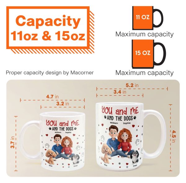 You, Me And The Dogs - Personalized Mug - Gift for Pet Owners, Dog Lovers, Dog Dad, Dog Mom | CLP15 NH96 You, Me And The Dogs - Personalized Mug - Gift for Pet Owners, Dog Lovers, Dog Dad, Dog Mom | CLP15 NH96