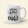 You, Me And The Dogs, Personalized Mug, Gift For Dog Lover Couple You, Me And The Dogs, Personalized Mug, Gift For Dog Lover Couple