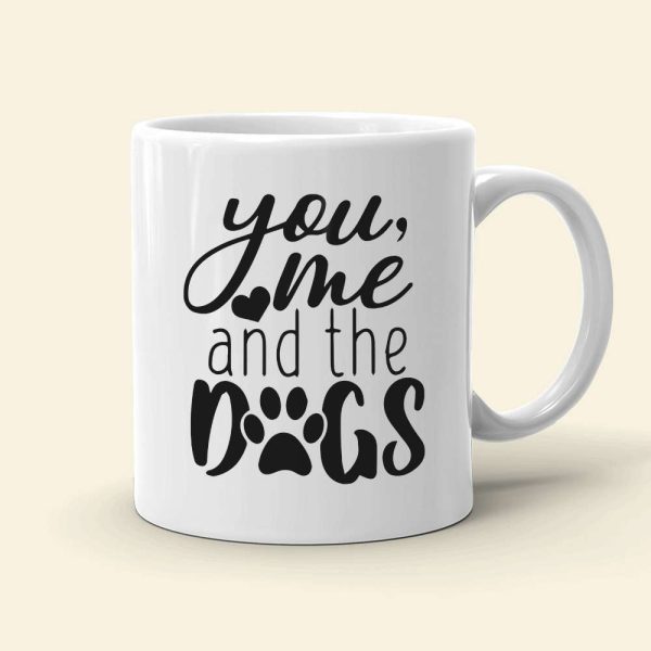 You, Me And The Dogs, Personalized Mug, Gift For Dog Lover Couple You, Me And The Dogs, Personalized Mug, Gift For Dog Lover Couple