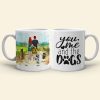 You, Me And The Dogs, Personalized Mug, Gift For Dog Lover Couple You, Me And The Dogs, Personalized Mug, Gift For Dog Lover Couple