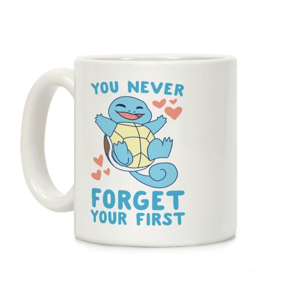 You Never Forget Your First - Squirtle Coffee Mug You Never Forget Your First - Squirtle Coffee Mug